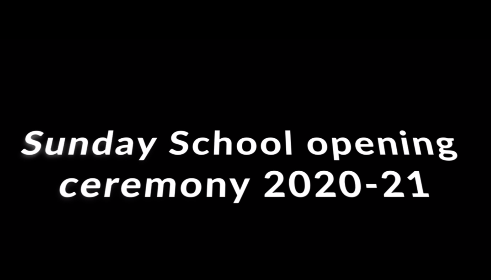 You are currently viewing Sunday School Opening Ceremony 2020-21